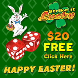 get your free welcome bounus here at the Strike it Lucky Casino!