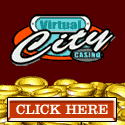 Virtual City Online Casino powered by Microgaming. New players receive a $10 No deposit required bonus 